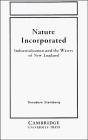 Nature Incorporated : Industrialization and the Waters of New England, Steinberg, Theodore, 0521392152