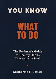 Livro You Know What to Do: The Beginner's Guide to Healthy Habits That Actually Stick