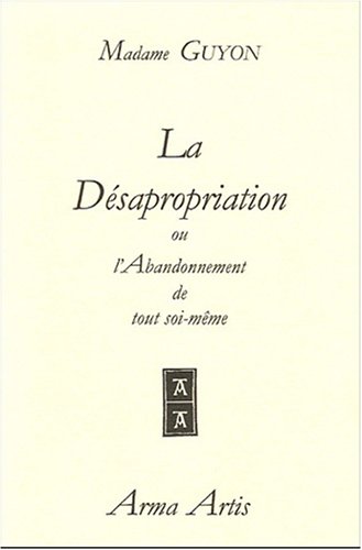 La  désapropriation ou L'abandonnement de tout soi-même