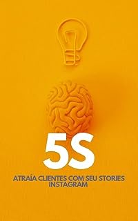 Livro 5S: ATRAÍA CLIENTES COM SEU STORIES INSTAGRAM