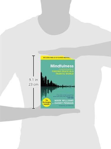 [- Mindfulness: A practical guide to finding peace in a frantic world -]