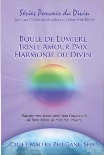 La Boule De Lumiere Irisee Amour Paix Harmonie Du Divin Sha Dr Master Zhi Gang Books Amazon Ca