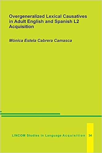 Overgeneralized Lexical Causatives In Adult English And Spanish L2 Acquisition Cabrera Camasca Monica Estela Amazon Com Books