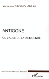 Antigone ou L'aube de la dissidence