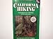 California Hiking: The Complete Guide (Foghorn Outdoors: California Hiking) by 