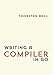 Writing A Compiler In Go by Thorsten Ball