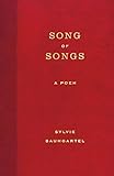 Song of Songs: A Poem by Sylvie Baumgartel