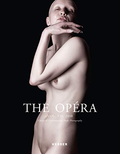 The Opéra: Volume VII: Magazine for Classic & Contemporary Nude Photography (The Opera) by 