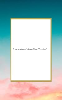 Livro A morte do modelo no filme Terminal”