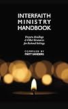 Interfaith Ministry Handbook: Prayers, Readings and Other Resources for Pastoral Settings by Matt Sanders