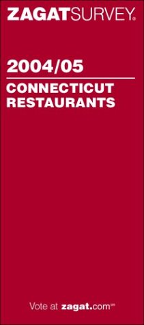 Zagat Survey Connecticut Restaurants 2004/05