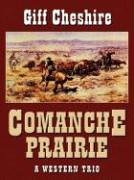 Comanche Prairie: A Western Trio (Five Star Western) by Giff Cheshire