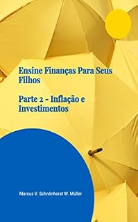 Ensine Finanças para seu filho - Parte 2 - Investimento e Inflação