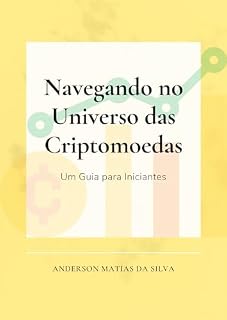Livro Navegando no Universo das Criptomoedas: Um Guia para Iniciantes