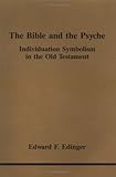 The Bible and the Psyche: Individuation Symbolism in the Old Testament (Studies in Jungian Psychology by Jungian Analysts)