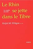 Le Rhin se jette dans le Tibre by 