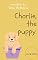 Livro Charlie, the puppy.: Ideal para criança aprendendo a ler em inglês