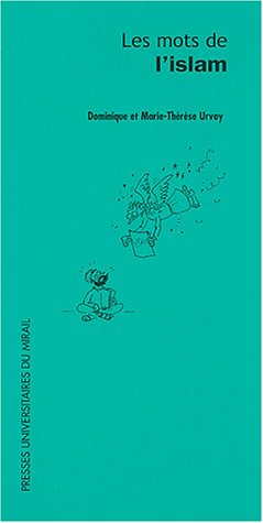 Les mots de l'islam by Dominique Urvoy, Marie-Thérèse Urvoy