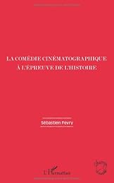 La  comédie cinématographique à l'épreuve de l'Histoire