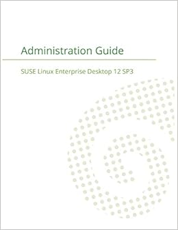 Amazon Com Suse Linux Enterprise Server 12 Administration Guide 9781680921373 Suse Llc Books