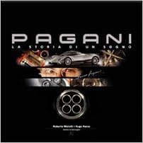 Pagani La Storia Di Un Sogno Morelli Roberto Racca Hugo Libri Amazon It