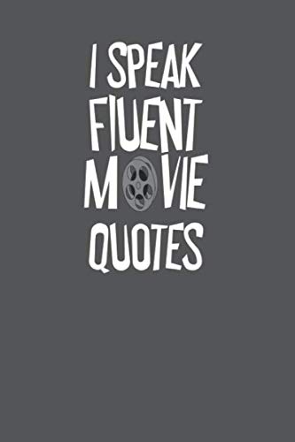 Funny Movie Quotes 2019 I Speak Fluent Movie Quotes Funny Movie Buff Notebook: Movie Lovers Gift:  Meinke, Jimmie: 9781700928085: Amazon.com: Books