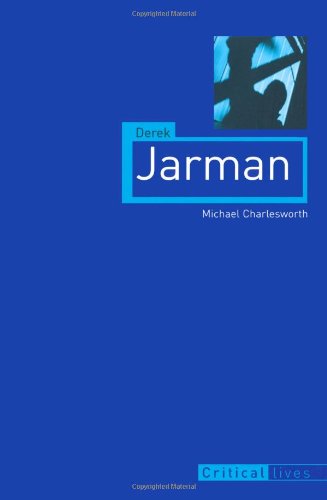Derek Jarman (Critical Lives) by Michael Charlesworth