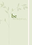 Be Mindful Journal (Diary or Notebook) by 