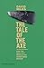 The Tale of the Axe: How the Neolithic Revolution Transformed Britain by David Miles