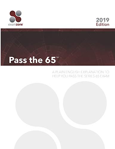 Pass The 65: A Plain English Explanation To Help You Pass The Series 65 Exam Pass The 65: A Plain English Explanation To Help You Pass The Series 65 Exam
