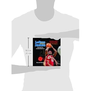 Lebron James: Basketball Star - Estrella del Baloncesto (Amazing Athletes / Atletas Increibles) (Spanish and English Edition)