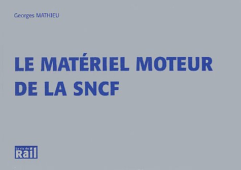 Le  matériel moteur de la SNCF