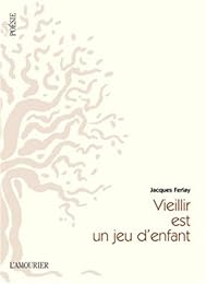 Vieillir est un jeu d'enfant