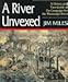 A River Unvexed: A History and Tour Guide to the Campaign for the Mississippi River (The Civil War C by Jim Miles