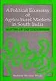 A Political Economy of Agricultural Markets in South India : Masters of the Countryside, Harriss-White, Barbara, 0803992998