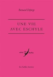 Une  vie avec Eschyle