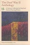 The Deaf Way II Anthology : A Literary Collection of Deaf and Hard of Hearing Writers, , 1563681277