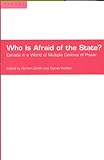 Who Is Afraid of the State? : Canada in a World of Multiple Centres of Power, , 0802083889