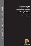 Available Light: Anthropological Reflections on Philosophical Topics