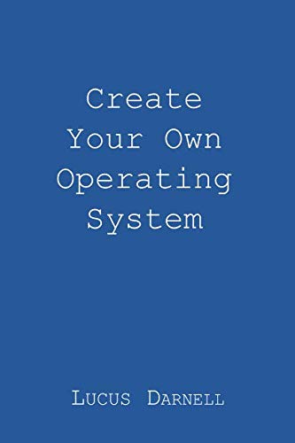 Create Your Own Operating System