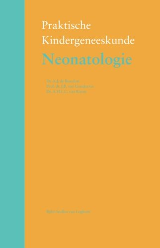 Neonatologie (Praktische kindergeneeskunde) (Dutch Edition)