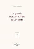 La Grande transformation des avocats - 1re édition (Hors collection) (French Edition) by 