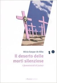 Alicia Gaspar de Alba - Il deserto delle morti silenziose (2006)