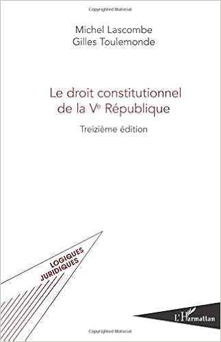 Le Droit Constitutionnel De La Ve République Treizième - 