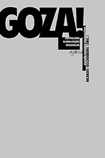 Livro GOZA! –: Capitalismo, Globalização, Psicanálise