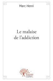 Le  malaise de l'addiction