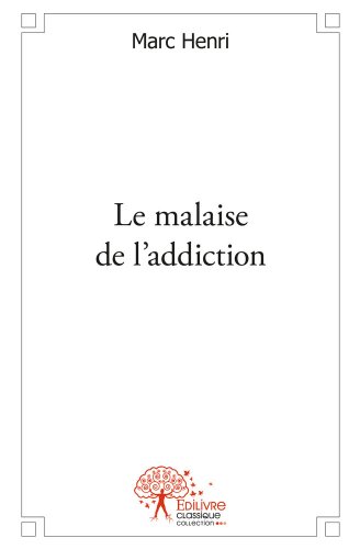Le  malaise de l'addiction