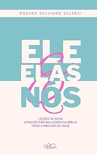 Livro Ele, elas e nós: Lições de Deus, através de mulheres da Bíblia, para a mulher de hoje