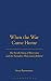 When the War Came Home: The Inside Story of Reservists and the Families They Leave Behind by