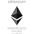 Ethereum: Blockchains, Digital Assets, Smart Contracts, Decentralized Autonomous Organizations